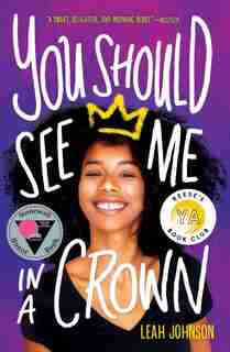 You Should See Me in a Crown by Leah Johnson
