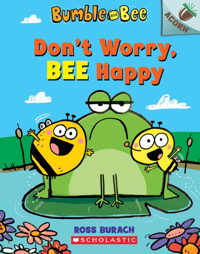 Front cover_Don't Worry, Bee Happy: An Acorn Book (bumble And Bee #1)