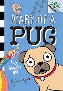 Couverture_Pug Blasts Off: A Branches Book (Diary of a Pug #1) (Library Edition)