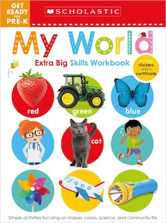 Couverture_My World Get Ready For Pre-k Workbook: Scholastic Early Learners (extra Big Skills Workbook)