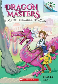 Front cover_Call Of The Sound Dragon: A Branches Book (dragon Masters #16)