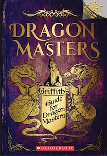 Front cover_Griffith's Guide for Dragon Masters: A Branches Special Edition (Dragon Masters)