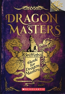 Griffith's Guide for Dragon Masters: A Branches Special Edition (Dragon Masters)