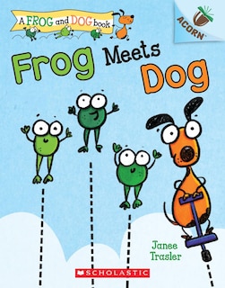 Front cover_Frog Meets Dog: An Acorn Book (a Frog And Dog Book #1)