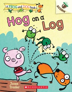 Couverture_Hog On A Log: An Acorn Book (a Frog And Dog Book #3)