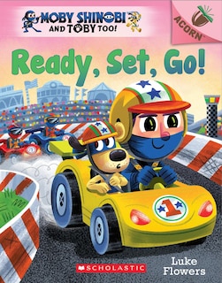 Front cover_Ready, Set, Go!: An Acorn Book (moby Shinobi And Toby Too! #3)