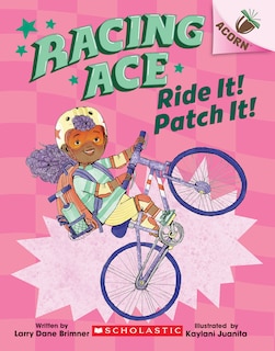 Front cover_Ride It! Patch It!: An Acorn Book (Racing Ace #3)