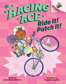 Front cover_Ride It! Patch It!: An Acorn Book (Racing Ace #3)