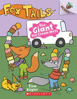 Couverture_The Giant Ice Cream Mess: An Acorn Book (Fox Tails #3)