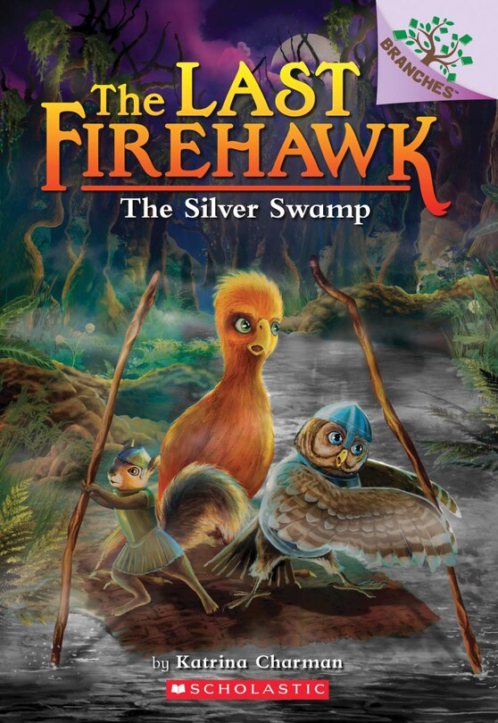 Front cover_The Silver Swamp: A Branches Book (the Last Firehawk #8)