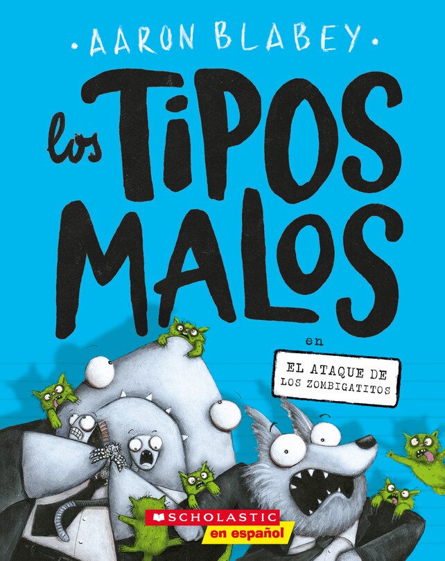Front cover_Los Tipos Malos En El Ataque de Los Zombigatitos (Bad Guys in Attack of the Zittens)