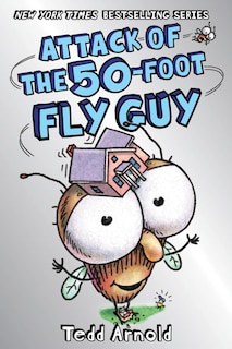 Front cover_Attack of the 50-Foot Fly Guy! (Fly Guy #19)