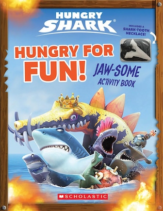 Hungry for Fun! (Hungry Shark: Activity Book with Shark Tooth Necklace): Jaw-Some Activity Book