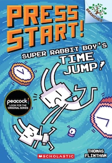 Front cover_Super Rabbit Boy’s Time Jump!: A Branches Book (Press Start! #9)