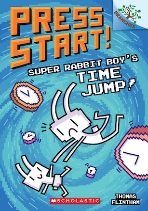 Super Rabbit Boy’s Time Jump!: A Branches Book (Press Start! #9)