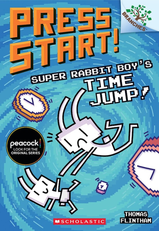 Front cover_Super Rabbit Boy’s Time Jump!: A Branches Book (Press Start! #9)