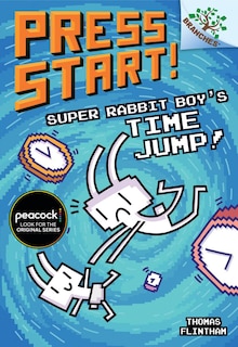 Front cover_Super Rabbit Boy’s Time Jump!: A Branches Book (Press Start! #9) (Library Edition)