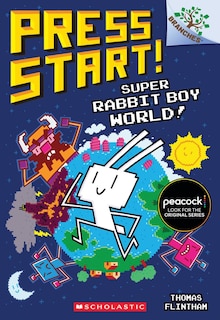Front cover_Super Rabbit Boy World!: A Branches Book (Press Start! #12)