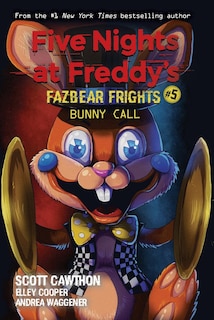 Front cover_Bunny Call: An AFK Book (Five Nights at Freddy’s: Fazbear Frights #5)