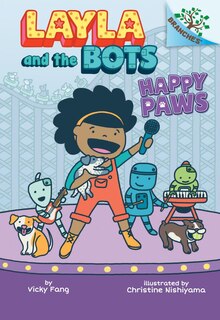 Front cover_Happy Paws: A Branches Book (layla And The Bots #1) (library Edition)