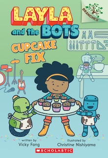 Front cover_Cupcake Fix: A Branches Book (Layla and the Bots #3)