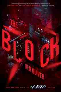 The Block (The Second Book of The Loop Trilogy) by Ben Oliver