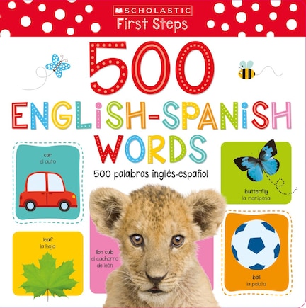 My First 500 English/Spanish Words / Mis primeras 500 palabras INGLÉS-ESPAÑOL Scholastic Early Learners (My First) (Bilingual) (Bilingual edition)