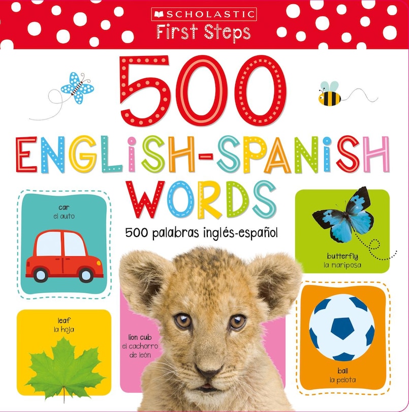 Front cover_My First 500 English/Spanish Words / Mis primeras 500 palabras INGLÉS-ESPAÑOL Scholastic Early Learners (My First) (Scholastic Bilingual) (Bilingual edition)