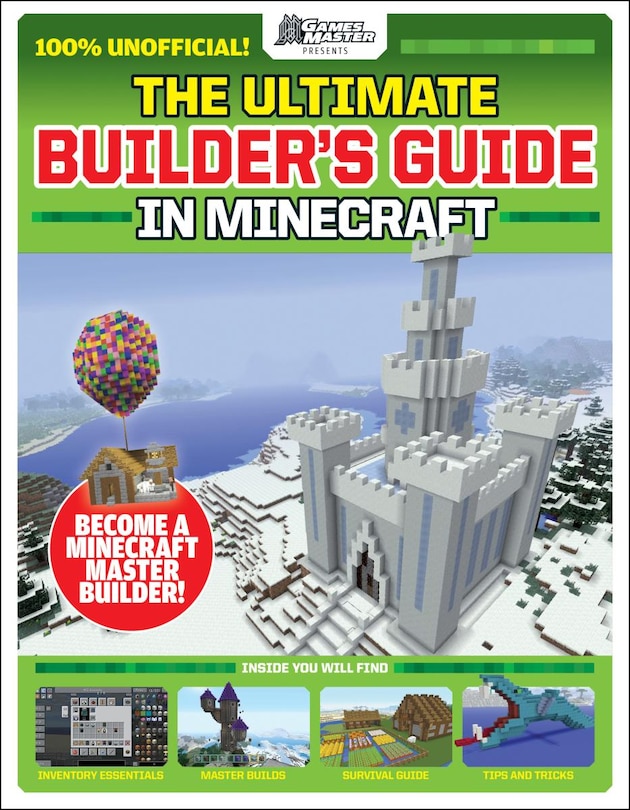 Front cover_GamesMasters Presents: The Ultimate Minecraft Builder's Guide (Media tie-in)
