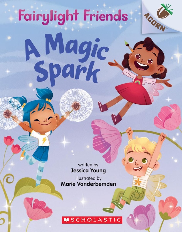 Couverture_A Magic Spark: An Acorn Book (fairylight Friends #1)