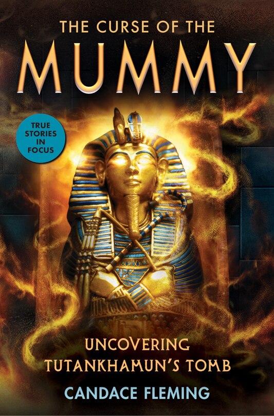Front cover_The Curse Of The Mummy: Uncovering Tutankhamun's Tomb (scholastic Focus)