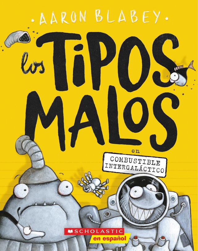 Couverture_Los Tipos Malos En Combustible Intergaláctico (the Bad Guys in Intergalactic Gas)