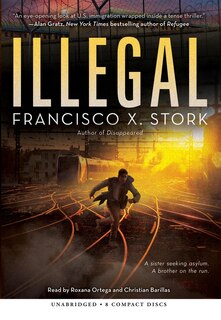 Front cover_Illegal: A Disappeared Novel (Unabridged edition)