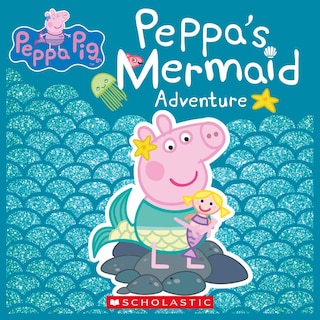 Front cover_Peppa's Mermaid Adventure (peppa Pig)