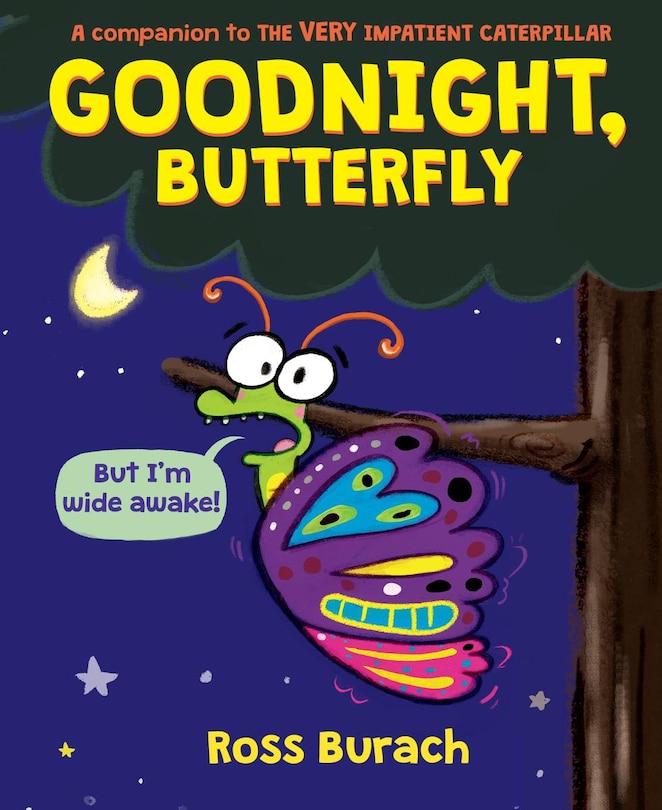 Front cover_Goodnight, Butterfly (A Very Impatient Caterpillar Book)
