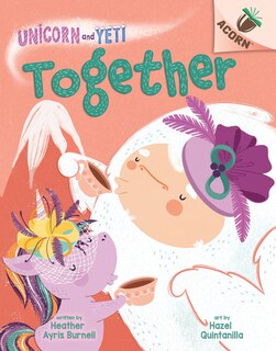 Front cover_Together: An Acorn Book (Unicorn and Yeti #6)