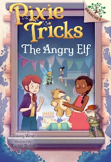 Front cover_The Angry Elf: A Branches Book (Pixie Tricks #5)