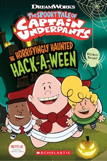 Front cover_The Horrifyingly Haunted Hack-a-ween (the Epic Tales Of Captain Underpants Tv: Young Graphic Novel)