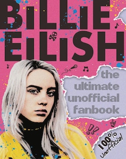 Front cover_Billie Eilish: The Ultimate Unofficial Fanbook (Media tie-in)