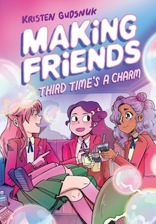 Front cover_Making Friends: Third Time's a Charm: A Graphic Novel (Making Friends #3)