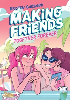 Making Friends: Together Forever: A Graphic Novel (Making Friends #4)