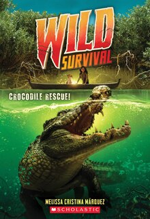 Front cover_Crocodile Rescue! (wild Survival #1)