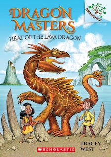 Front cover_Heat Of The Lava Dragon: A Branches Book (dragon Masters #18)