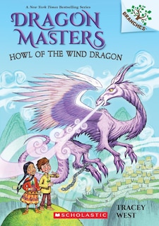 Front cover_Howl Of The Wind Dragon: A Branches Book (dragon Masters #20)
