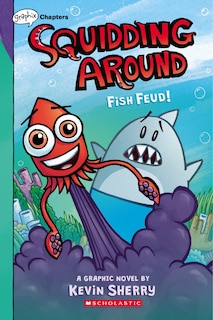 Front cover_Fish Feud!: A Graphix Chapters Book (Squidding Around #1)