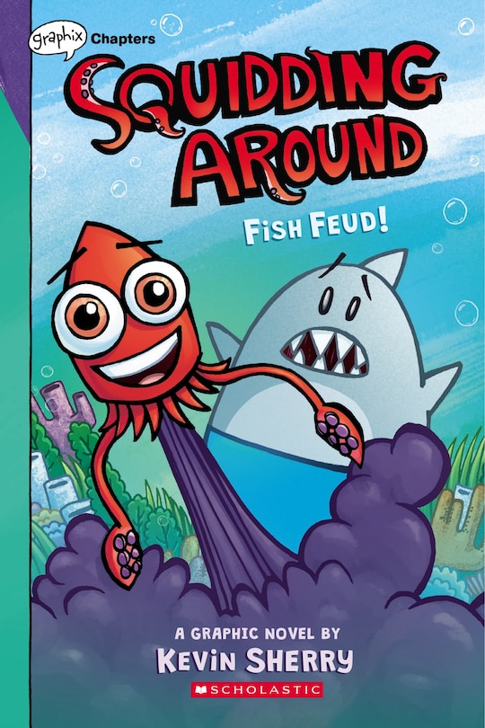 Front cover_Fish Feud!: A Graphix Chapters Book (Squidding Around #1)