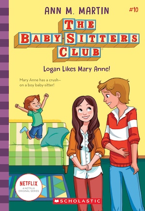 Logan Likes Mary Anne! (The Baby-Sitters Club #10)