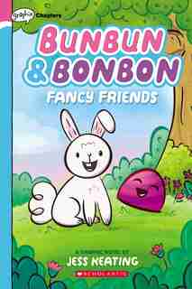 Fancy Friends: A Graphix Chapters Book (Bunbun & Bonbon #1) by Jess Keating