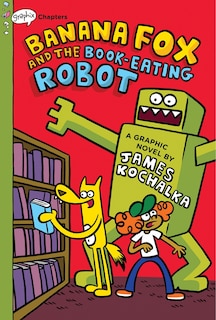 Couverture_Banana Fox And The Book-eating Robot: A Graphix Chapters Book (banana Fox #2)