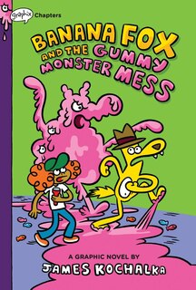 Front cover_Banana Fox And The Gummy Monster Mess: A Graphix Chapters Book (banana Fox #3)